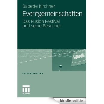 Eventgemeinschaften: Das Fusion Festival und seine Besucher (Erlebniswelten) [Kindle-editie] beoordelingen