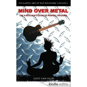 Mind Over Metal (The Mystic Art Of Self-Discovery) (English Edition) [Kindle-editie] beoordelingen