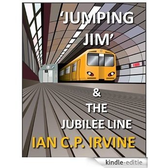 Jumping Jim and The Jubilee Line (Book Two) : A Science Fiction Parallel World Fantasy (English Edition) [Kindle-editie]