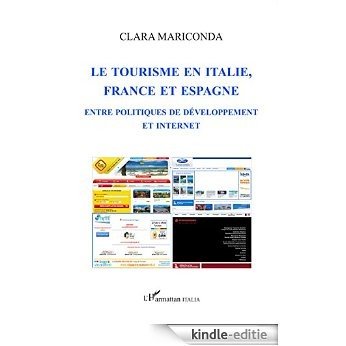 Le tourisme en italie, en France et en Espagne: Entre politiques de développement et internet [Kindle-editie]