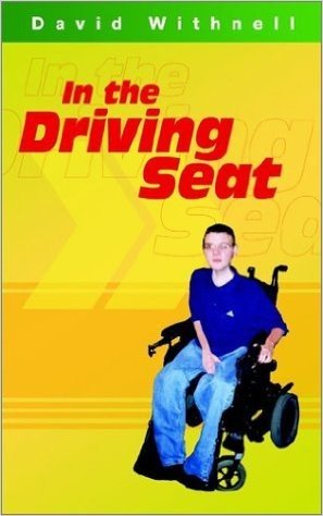 In the Driving Seat: The Story of a Disabled Person Making His Way in an Able-Bodied World