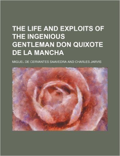 The Life and Exploits of the Ingenious Gentleman Don Quixote de La Mancha (Volume 2) baixar