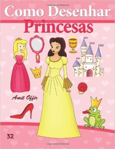 Como Desenhar: Princesas: Livros Infantis