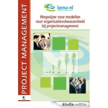 Wegwijzer voor modellen voor organisatievolwassenheid bij projectmanagement (Project management) [Kindle-editie] beoordelingen