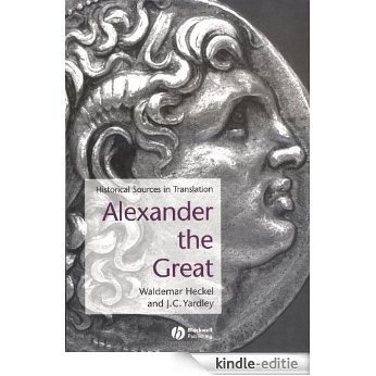 Alexander the Great: Historical Sources in Translation (Blackwell Sourcebooks in Ancient History) [Kindle-editie]