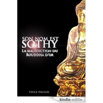 Son nom est Sothy - La malédiction du Bouddha d'or (French Edition) [Kindle-editie] beoordelingen