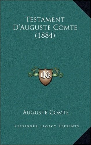 Testament D'Auguste Comte (1884)
