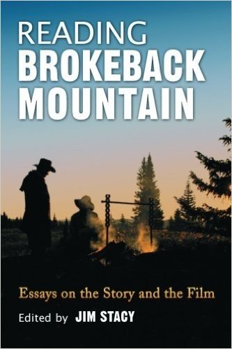Reading Brokeback Mountain: Essays on the Story and the Film