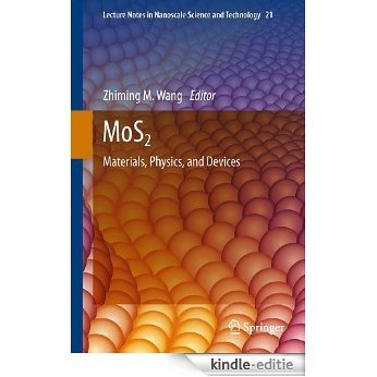 MoS2: Materials, Physics, and Devices: 21 (Lecture Notes in Nanoscale Science and Technology) [Kindle-editie]