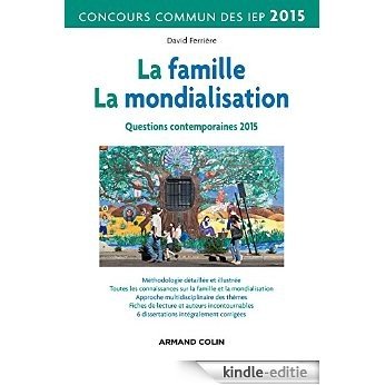 La famille, La mondialisation - Questions contemporaines 2015 - Concours commun IEP : Questions contemporaines 2015 - Concours commun IEP (Hors collection) (French Edition) [Kindle-editie]