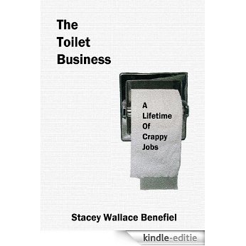 The Toilet Business (A Lifetime Of Crappy Jobs) (English Edition) [Kindle-editie] beoordelingen