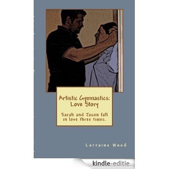 Artistic Gymnastics: Love Story (English Edition) [Kindle-editie]
