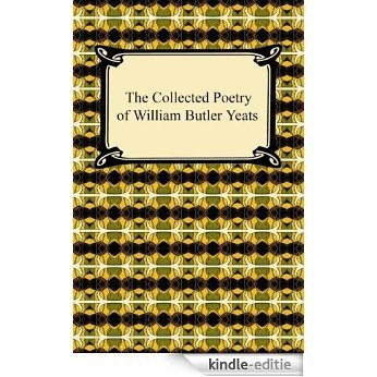 The Collected Poetry of William Butler Yeats [Kindle-editie]