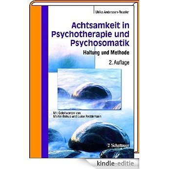 Achtsamkeit in Psychotherapie und Psychosomatik: Haltung und Methode [Print Replica] [Kindle-editie]