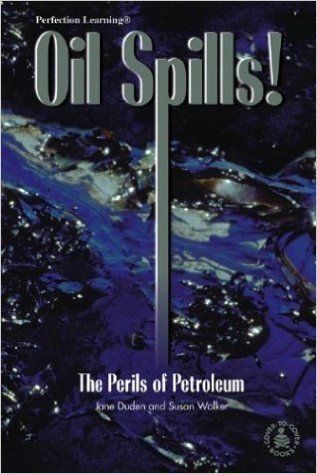 Oil Spills!: The Perils of Petroleum
