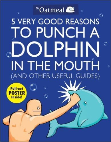 5 Very Good Reasons to Punch a Dolphin in the Mouth (and Other Useful Guides) [With Poster] baixar