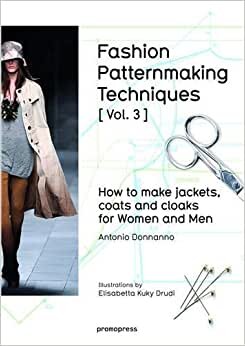 Fashion Patternmaking Techniques [ Vol. 3 ]: How to Make Jackets, Coats and Cloaks for Women and Men (Promopress, Band 3)