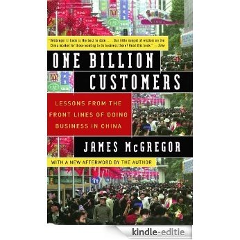 One Billion Customers: Lessons from the Front Lines of Doing Business in China (English Edition) [Kindle-editie]