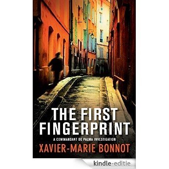 The First Fingerprint: A Commandant de Palma Investigation (English Edition) [Kindle-editie]