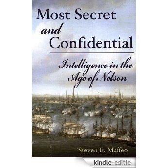 Most Secret and Confidential: Intelligence in the Age of Nelson [Kindle-editie]