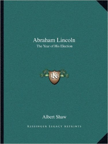 Abraham Lincoln: The Year of His Election