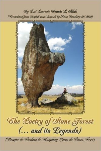 The Poetry of Stone Forest (... and Its Legends): (Bosque de Piedras de Huayllay, Cerro de Pasco, Peru)