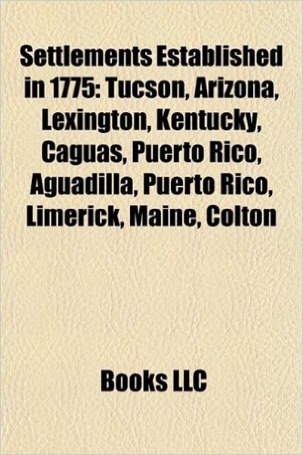 Settlements Established in 1775: Tucson, Arizona