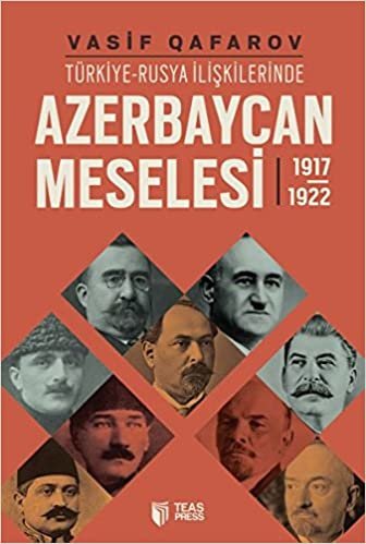 indir Türkiye Rusya İlişkilerinde Azerbaycan Meselesi 1917 1922