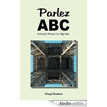 Parlez A-B-C (Abecedaries for Big Kids) (English Edition) [Kindle-editie]