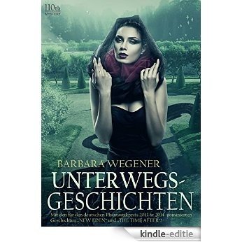Unterwegsgeschichten (German Edition) [Kindle-editie]