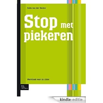 Stop met piekeren: Werboek voor de cliënt (Protocollen voor de GGZ) [Kindle-editie]