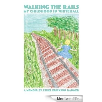 Walking the Rails: My Childhood in Whitehall (English Edition) [Kindle-editie]