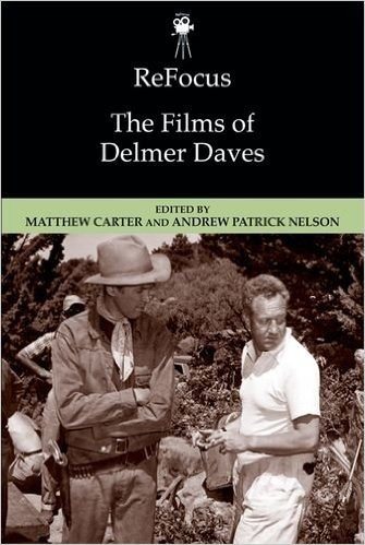 Refocus: The Films of Delmer Daves