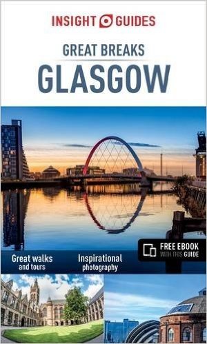 Insight Guides: Great Breaks Glasgow