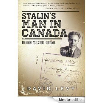 Stalin's Man in Canada: Fred Rose and Soviet Espionage [Kindle-editie]