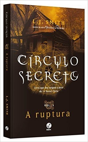 Círculo Secreto. A Ruptura - Volume  4