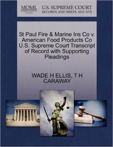 St Paul Fire & Marine Ins Co V. American Food Products Co U.S. Supreme Court Transcript of Record with Supporting Pleadings baixar