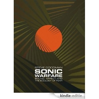 Sonic Warfare: Sound, Affect, and the Ecology of Fear (Technologies of Lived Abstraction) (English Edition) [Kindle-editie]