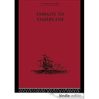 Embassy to Tamerlane: 1403-1406 (Broadway Travellers) [Kindle-editie]