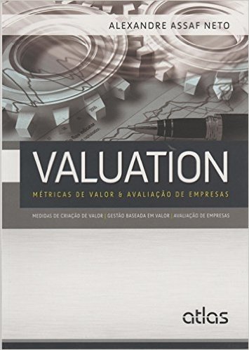 Valuation. Métricas de Valor e Avaliação de Empresas