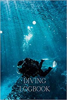 Diving Logbook: Scuba Diving Log Book, Perfect gift for diving lover boyfriend, girlfriend, mom, teacher, women, girl, men, women... 120 Pages To Log Your Dives