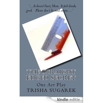 The Straight Edged Secret, One Act Play (Shortn'Small Series, one act plays) (English Edition) [Kindle-editie]