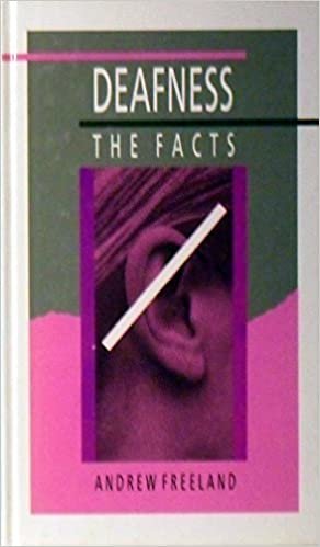 Deafness: The Facts (Oxford Medical Publications)