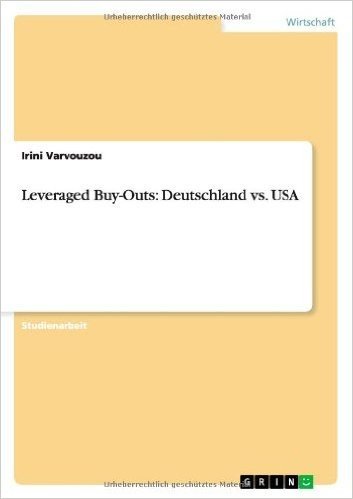 Leveraged Buy-Outs: Deutschland vs. USA
