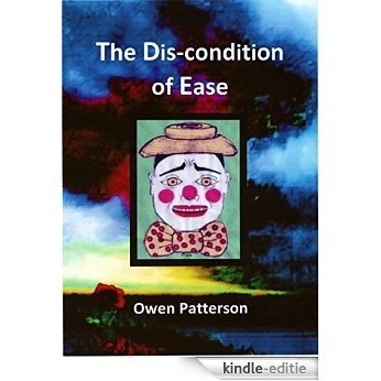 The Dis-condition of Ease (English Edition) [Kindle-editie] beoordelingen