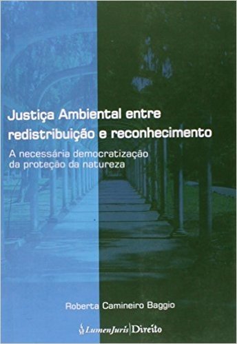 Justica Ambiental Entre Redistribuicao E Reconhecimento - 2014