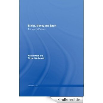 Ethics, Money and Sport: This Sporting Mammon (Ethics and Sport) [Kindle-editie]