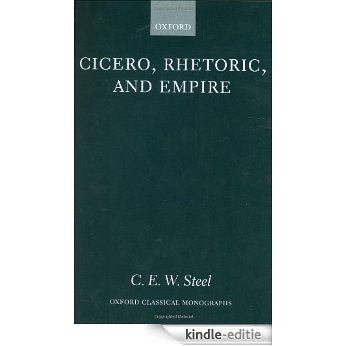Cicero, Rhetoric, and Empire (Oxford Classical Monographs) [Kindle-editie]