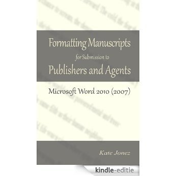 Formatting Manuscripts  for Submission to  Publishers and Agents (English Edition) [Kindle-editie]