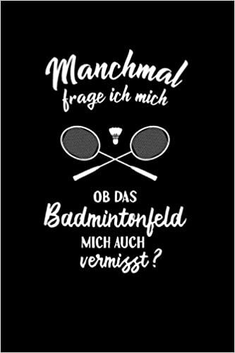 indir Badminton: Ob Badminton mich vermisst?: Notizbuch / Notizheft für Federball Badmintonspiel A5 (6x9in) liniert mit Linien